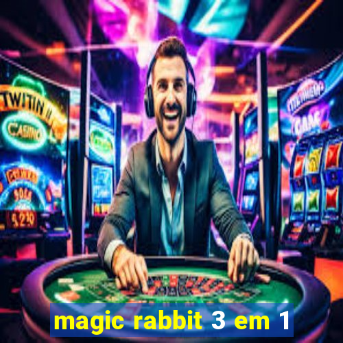 magic rabbit 3 em 1